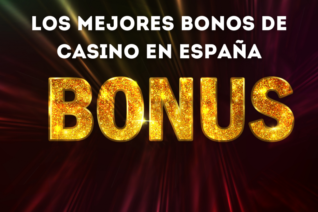 Los Mejores Bonos de Casino en España